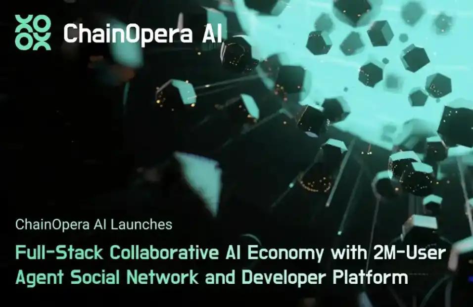 ChainOpera AI推出全栈协作式AI经济，已有300万用户与10万开发者加入Agent Social Network